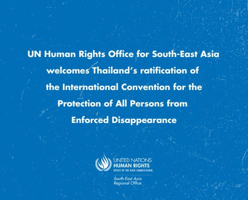 NEWS RELEASE (English/Thai) – UN Human Rights Office for South-East Asia welcomes Thailand’s ratification of the International Convention for the Protection of All Persons from Enforced Disappearance