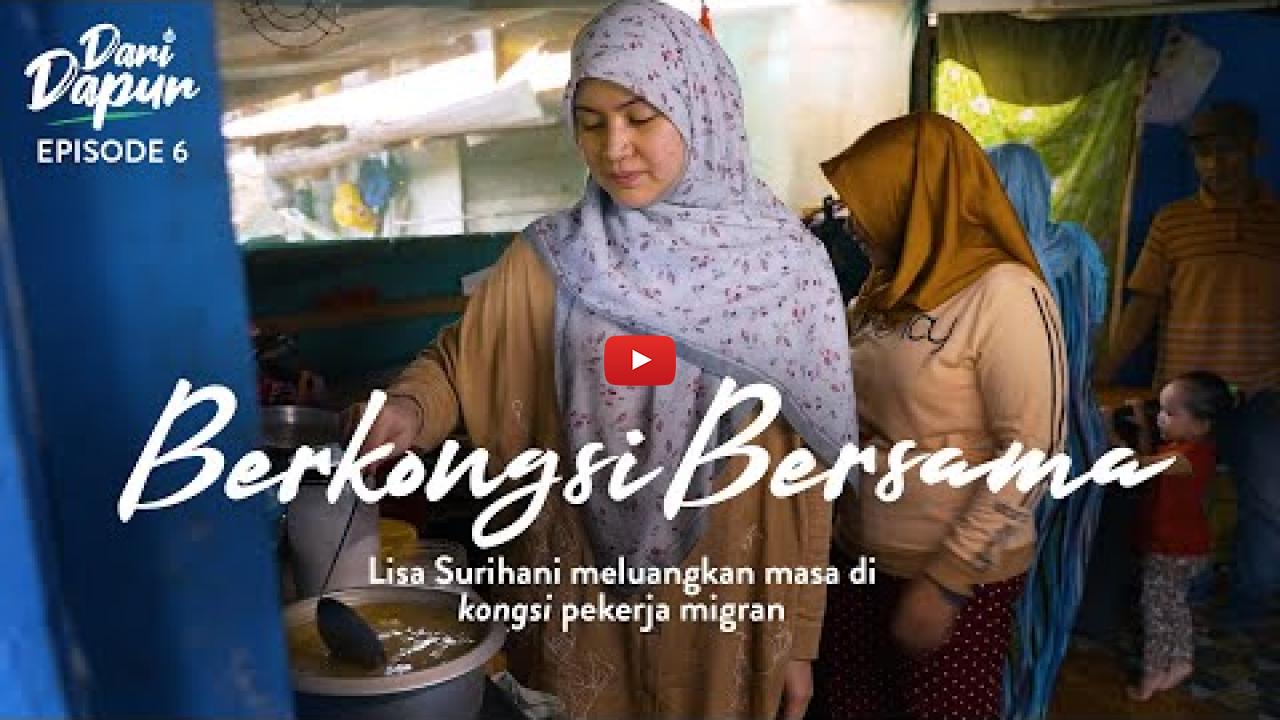 Preview image for the video "#DariDapur EP6: Lisa Surihani Menjamu Selera Di Kongsi Pekerja Migran".